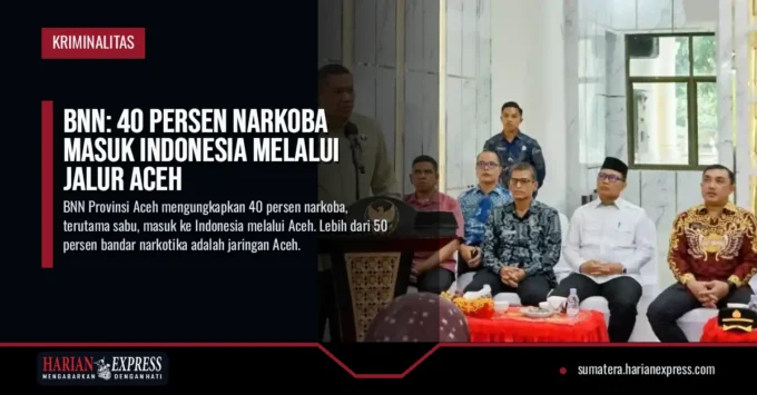 BNN: 40 Persen Narkoba Masuk Indonesia Melalui Jalur Aceh