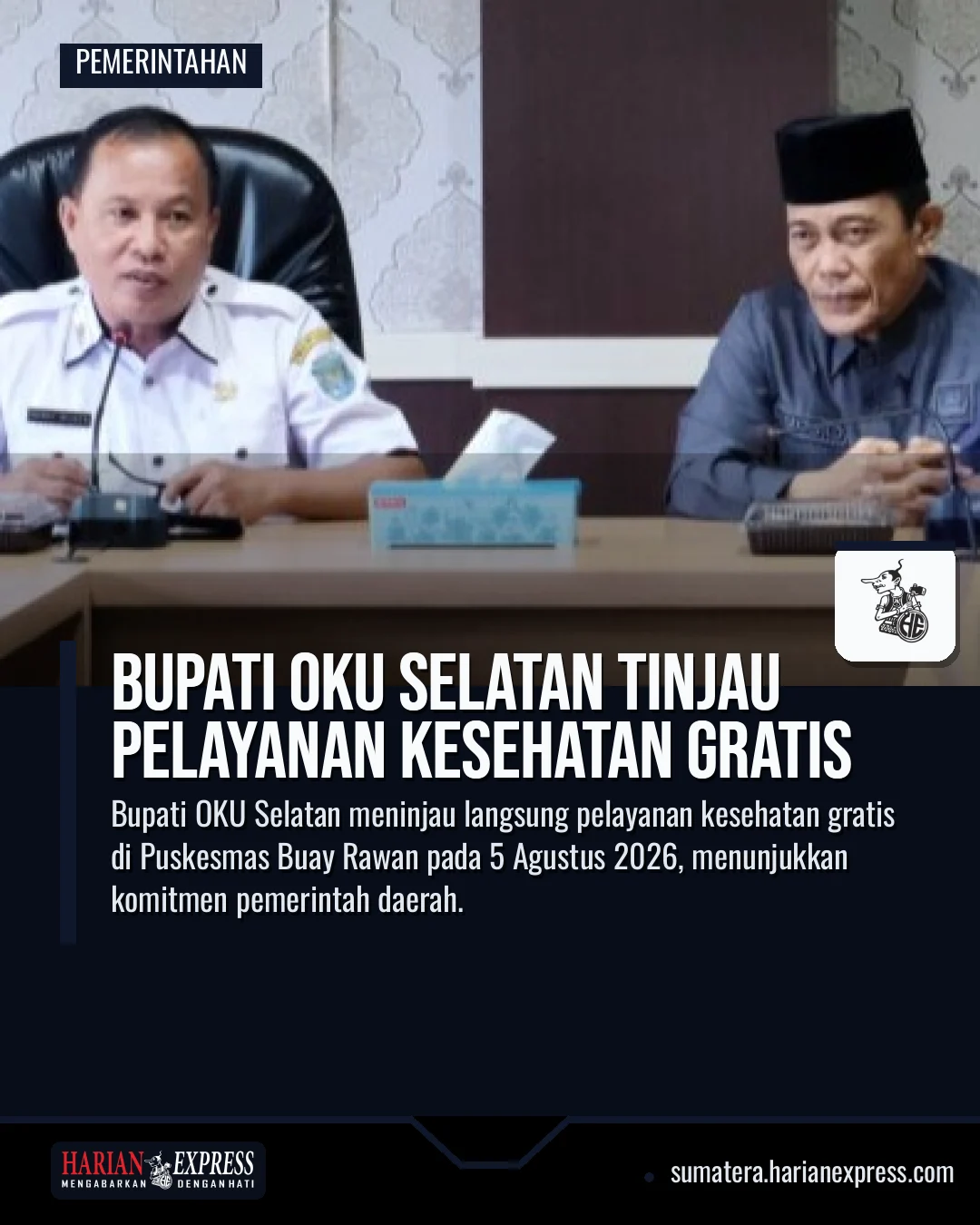 Bupati OKU Selatan Tinjau Pelayanan Kesehatan Gratis