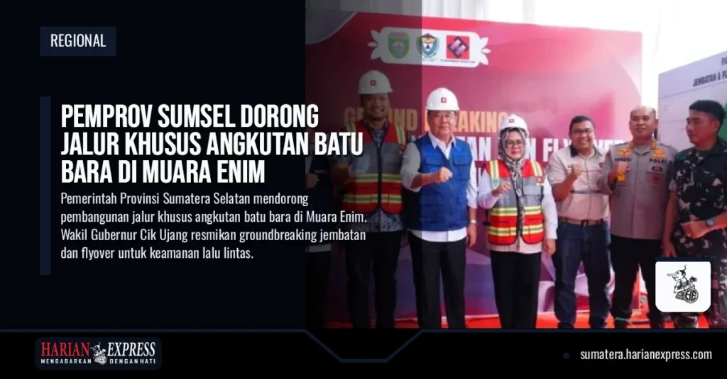 Pemprov Sumsel Dorong Jalur Khusus Angkutan Batu Bara di Muara Enim