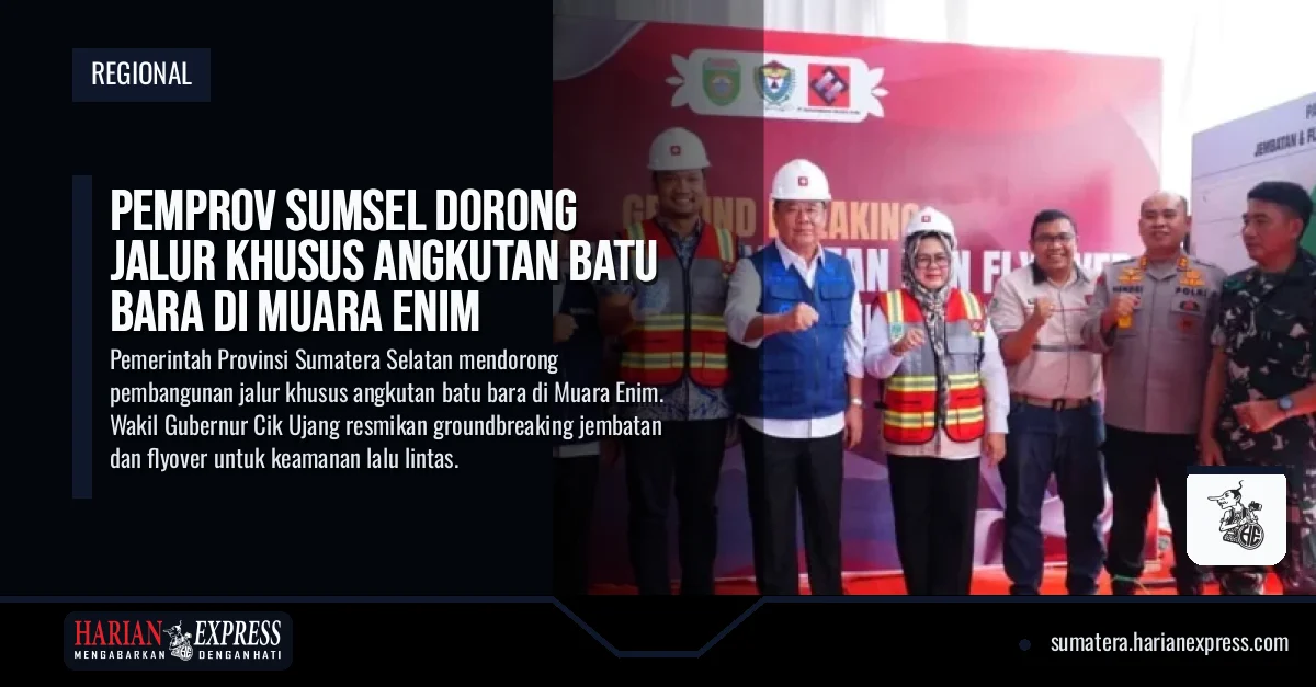 Pemprov Sumsel Dorong Jalur Khusus Angkutan Batu Bara di Muara Enim