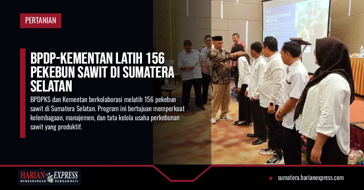 BPDP-Kementan Latih 156 Pekebun Sawit di Sumatera Selatan