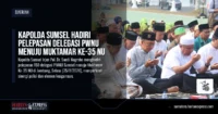 Kapolda Sumsel Hadiri Pelepasan Delegasi PWNU Menuju Muktamar ke-35 NU