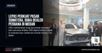 LEPAS Perkuat Pasar Sumatera, Buka Dealer Perdana di Medan