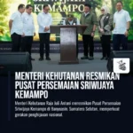 Menteri Kehutanan Resmikan Pusat Persemaian Sriwijaya Kemampo