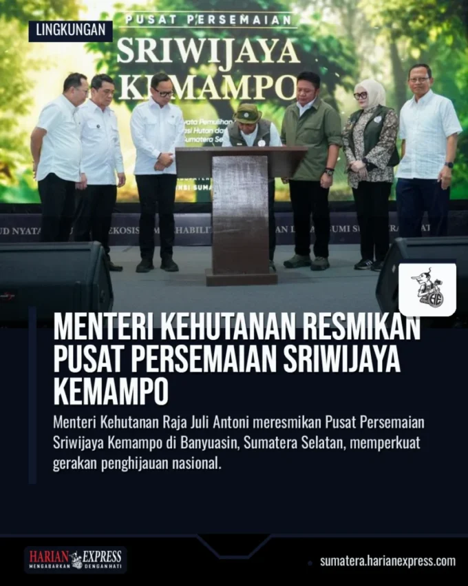 Menteri Kehutanan Resmikan Pusat Persemaian Sriwijaya Kemampo