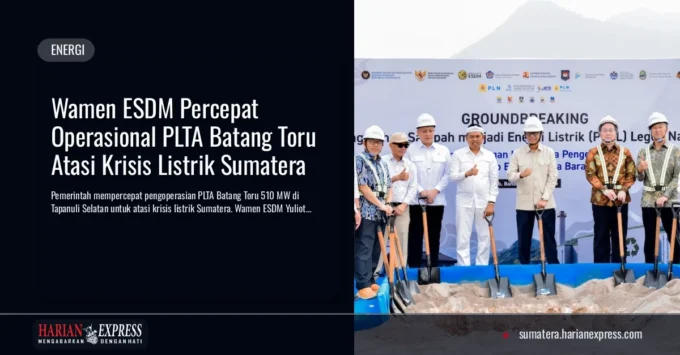 Wamen ESDM Percepat Operasional PLTA Batang Toru Atasi Krisis Listrik Sumatera