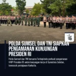 Polda Sumsel dan TNI Siapkan Pengamanan Kunjungan Presiden RI