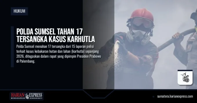 Polda Sumsel Tahan 17 Tersangka Kasus Karhutla