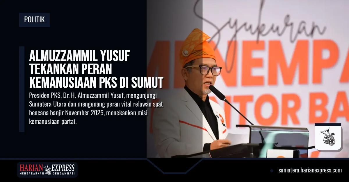 Almuzzammil Yusuf Tekankan Peran Kemanusiaan PKS di Sumut