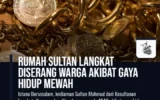 Rumah Sultan Langkat Diserang Warga Akibat Gaya Hidup Mewah