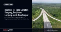 Dua Ruas Tol Trans Sumatera Rampung, Perjalanan Lampung-Jambi Kian Singkat