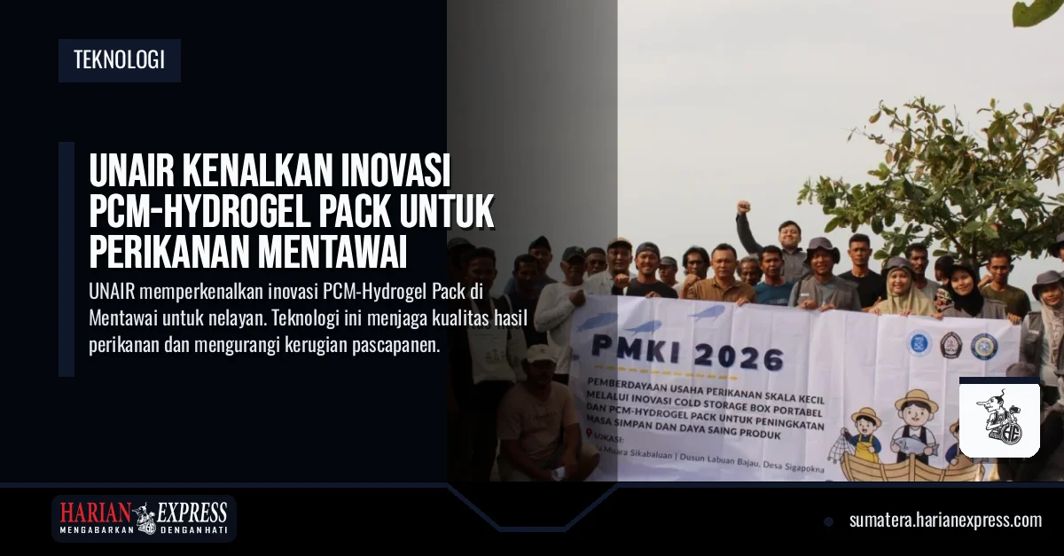 UNAIR Kenalkan Inovasi PCM-Hydrogel Pack untuk Perikanan Mentawai