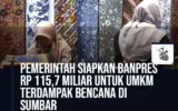 Pemerintah Siapkan Banpres Rp 115,7 Miliar untuk UMKM Terdampak Bencana di Sumbar