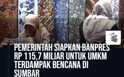 Pemerintah Siapkan Banpres Rp 115,7 Miliar untuk UMKM Terdampak Bencana di Sumbar