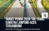 Target Penuh 2028: Tol Trans Sumatra Lampung-Aceh Tersambung
